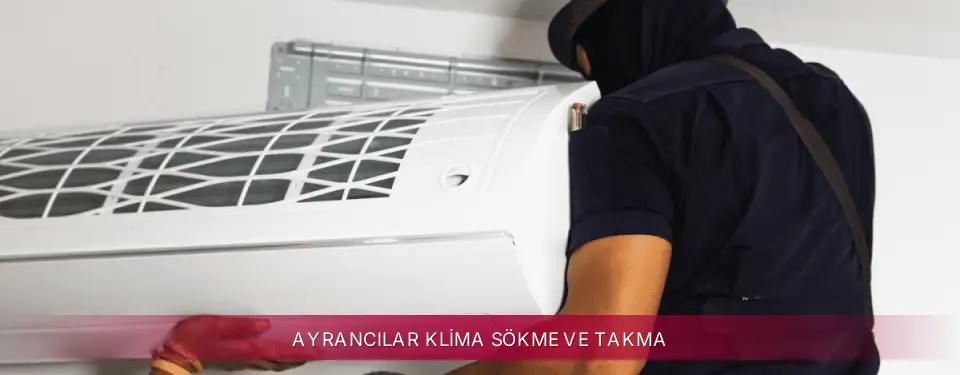 Ayrancılar İlçemi LG Klima Sökme ve Takma